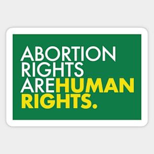 Abortion Rights are Human Rights (yellow) Magnet